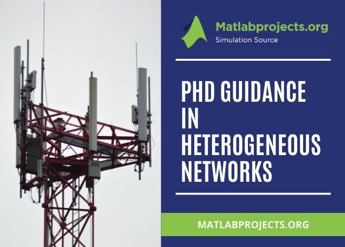 Research PhD Guidance in Heterogeneous Networks