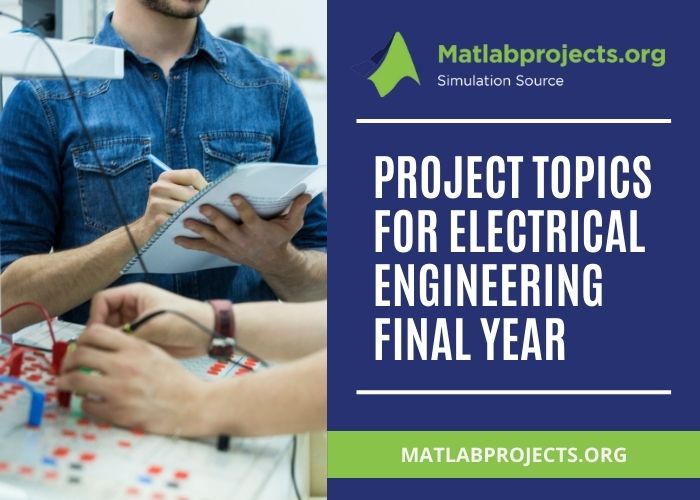 Top 10 Latest Project Topics For Electrical Engineering Final Year Students