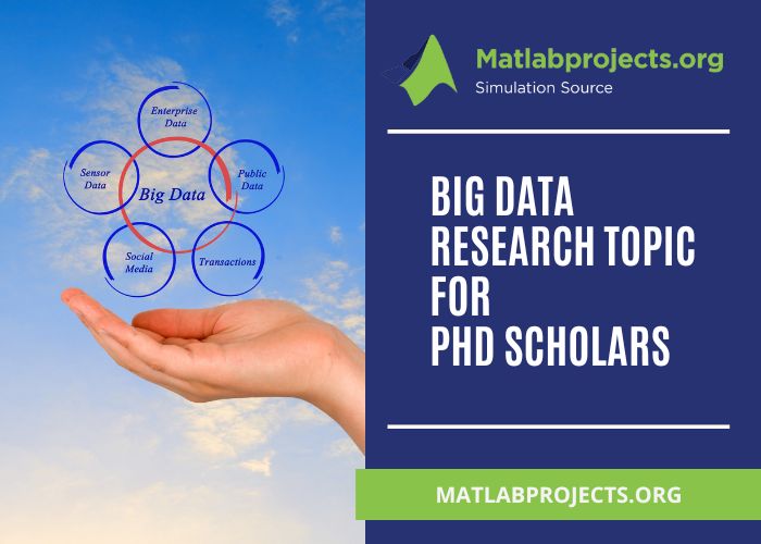 Big Data Research Topic for PhD Scholars